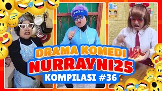 PART 36  KOMPILASI DRAMA KOMEDI NURRAYNI25 [upl. by Bebe]