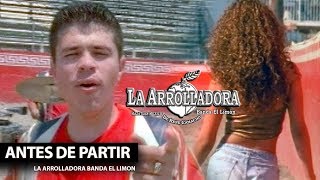 La Arrolladora Banda El Limon  Antes De Partir  Video Oficial HD [upl. by Darreg]