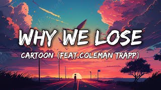 Cartoon  Why We Lose Lyrics [upl. by Maiocco]