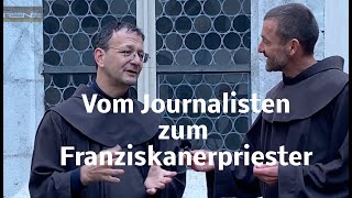 Vom Journalisten zum Franziskanerpriester [upl. by Haidebez]