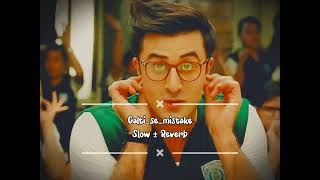 Galtisemistake slowreverb Jagga Jasoos [upl. by Ytnom]