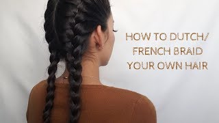 HOW TO DUTCHFRENCH BRAID YOUR HAIR ON YOUR OWN  YADIRA Y [upl. by Aixela]