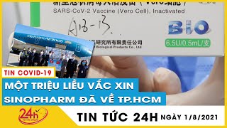 Một triệu liều vaccine Sinopharm của Trung Quốc đã về tới TPHCM Ai là người nhập khẩu vaccine này [upl. by Latsyrhc]