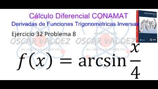 328 Cálculo Diferencial CONAMAT Derivadas de inversas trigonométricas Ejercicio 32 Problema 8 [upl. by Narine]