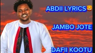 Jambo Jote DAFII KOOTU Abdii Lyrics🦁 Music 2024 [upl. by Liag]