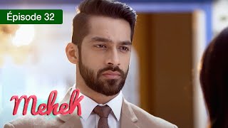 Mehek  EPS 32  Zindagi Ki Mehek  Version Française  Complet  HD [upl. by Sigismund]