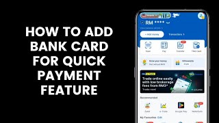 How to Add Bank Card Information for Quick Payment Feature From Touch N Go eWallet App [upl. by Zilvia]