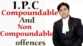 ipc Compoundable and non compoundable offence [upl. by Jannel19]