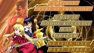 What if Godou Kusanagi was Shazam  Campione “Fury of the Gods” Season 1 Part 3 [upl. by Otrepur840]