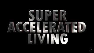 Super Accelerated Living  Phoenix Series 35 [upl. by Bijan739]