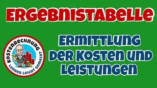 Ergebnistabelle Teil 4  Ermittlung der Kosten und Leistungen [upl. by Dahaf211]