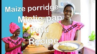 HOW TO COOK TASTY MIELIEPAP MAIZE PORRIDGE FUFU oshithima NAMIBIAN RECIPES  Lempies [upl. by Kaufman]