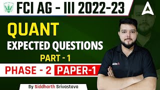 FCI AG 3 20222023 PHASE2  PAPER1 QUANT EXPECTED QUESTIONS PART1 [upl. by Elahcar]