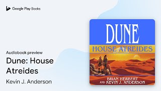 Dune House Atreides Book 1 by Kevin J Anderson · Audiobook preview [upl. by Liana]