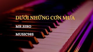 Dưới Những Cơn Mưa  MrSiro  Piano Music98s [upl. by Nosittam]