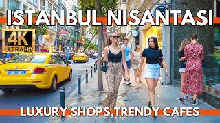 Istanbul Turkey City Center Explore Nisantasi in 4K  Fashion Cafes and Shops [upl. by Aridni]