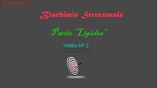 Vidéo N° 2 Biochimie Structurale partie quotLipidesquot [upl. by Ycnan657]