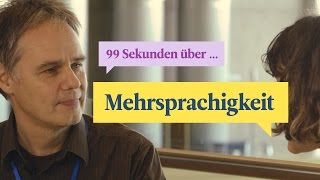 99 Sekunden über … Mehrsprachigkeit [upl. by Aidroc]