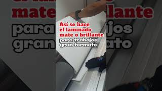 Cómo se Aplica el Laminado Mate o Brillante en Impresiones de Gran Formato [upl. by Oilegor]