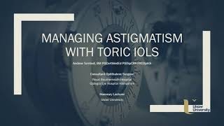 Managing astigmatism with toric intraocular lenses  part 1 of 2 [upl. by Nereus472]