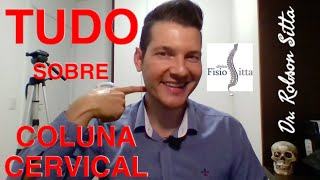 TUDO SOBRE COLUNA CERVICAL da ANATOMIA ao TRATAMENTO Clínica de Fisioterapia Dr Robson Sitta [upl. by Nisaj211]