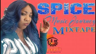 Spice ▶Music Journey▶ Mixtape Best Of New And Old Mix By Djeasy [upl. by Romanas]