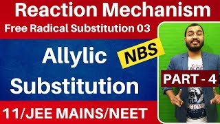 Reaction Mechanism 04  Free Radical Substitution 03  Allylic Substitution  NBS JEE MAINSNEET [upl. by Hsiri]