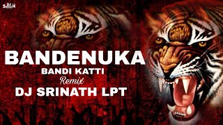 BANDENAKA BANDI KATTI FOLK SONG REMIX DJ SRINATH LPT [upl. by Crosley564]