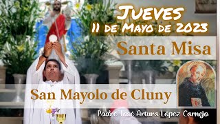 âœ… MISA DE HOY jueves 11 de Mayo 2023  Padre Arturo Cornejo [upl. by Nomla]