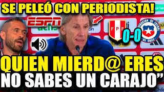 BRONCAZA RICARDO GARECA EXPLOTÓ CON PRENSA TRAS EMPATE PERÚ 00 CHILE ELIMINATORIAS [upl. by Hajed]