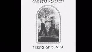 Destroyed by Hippie Powers Car Seat Headrest [upl. by Htebizile]