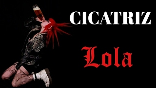 CICATRIZ –Lola– [upl. by Osher45]