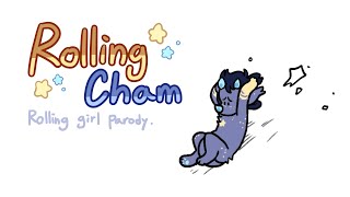 Rolling cham  rolling girl oc parody [upl. by Ran492]