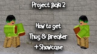 PROJECT BAKI 2  THUG AND BREAKER SHOWCASE amp HOW TO GET IT  ROBLOX [upl. by Ideih]