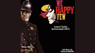 We Happy Few Launch Trailer OST By HamerStudioEdits [upl. by Novyar]