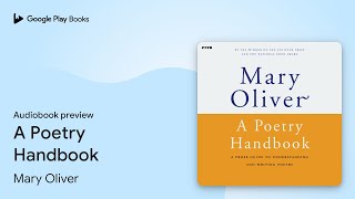 A Poetry Handbook by Mary Oliver · Audiobook preview [upl. by Thetos]