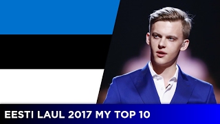 Eesti Laul 2017  My final top 10 [upl. by Bathulda]