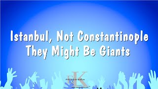 Istanbul Not Constantinople  They Might Be Giants Karaoke Version [upl. by Navada]