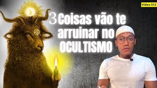 3 Coisas péssimas no OCULTISMO 512 [upl. by Bennion]