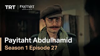 Payitaht Abdulhamid  Season 1 Episode 27 English Subtitles [upl. by Musser532]