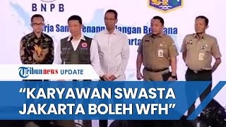 Karyawan Swasta di Jakarta Boleh WFH Mulai Besok Imbas Potensi Bencana Alam yang Ancam Ibu Kota [upl. by Georas]