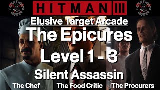 Hitman 3 Elusive Target Arcade  The Epicures  Level 13  Silent Assassin [upl. by Nad40]