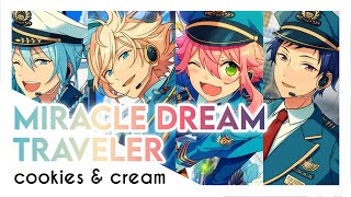 【 Cookies amp Cream 】『 Miracle Dream Traveler  Ensemble Stars 』Cover [upl. by Emmit176]