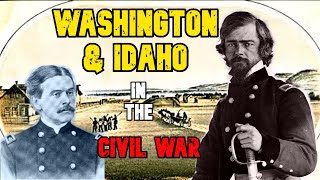 Washington and Idaho in the Civil War [upl. by Anirahtak]