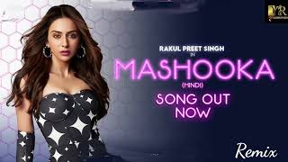 MASHOOKA Official Video  Rakul Preet Singh  Asees Kaur  Dev Negi  Tanishk Bagchi  Viruss [upl. by Tung90]