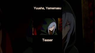 Yuusha Yamemasu  AMV  Teaser  Rise [upl. by Yrrehc490]