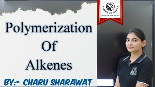 Polymerization Of Alkenes  by Charu Sharawat visionbycharu [upl. by Fuhrman]