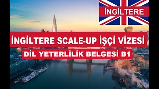 İngiltere ScaleUp İşçi Vizesi Dil Yeterlilik Belgesi B1 [upl. by Hairahs401]