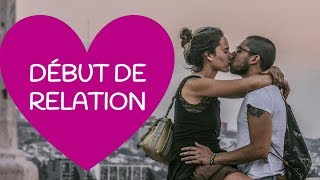 COMMENT SE COMPORTER EN DÉBUT DE RELATION [upl. by Rosie]