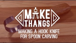 Making a Hook Knife for Spoon Carving [upl. by Ennayr539]